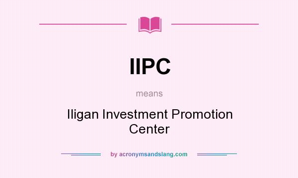 What does IIPC mean? It stands for Iligan Investment Promotion Center