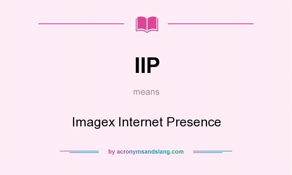 What does IIP mean? It stands for Imagex Internet Presence