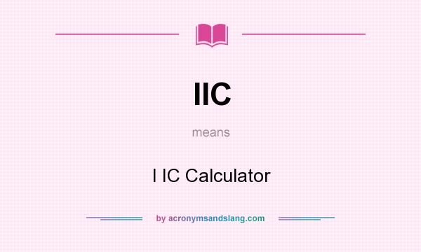 What does IIC mean? It stands for I IC Calculator