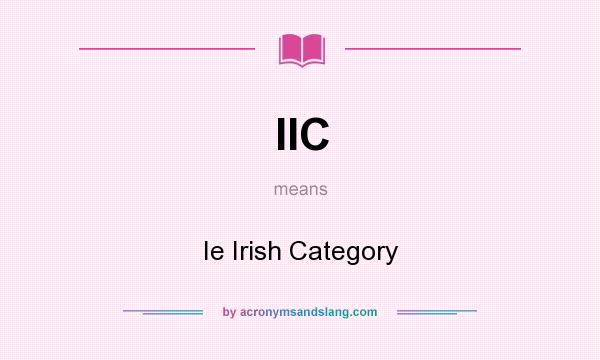 What does IIC mean? It stands for Ie Irish Category