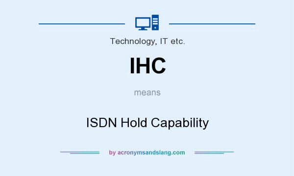 What does IHC mean? It stands for ISDN Hold Capability