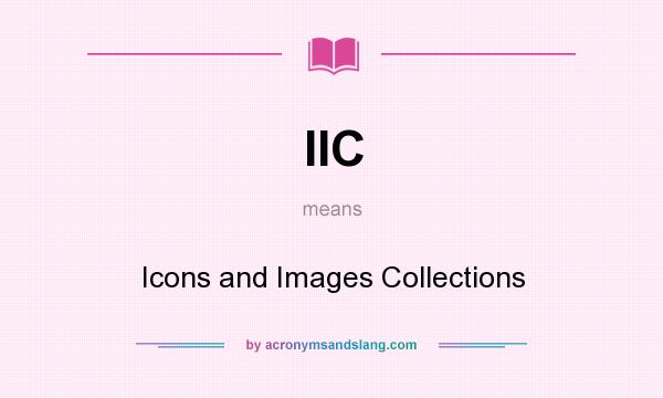 What does IIC mean? It stands for Icons and Images Collections