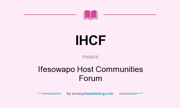 What does IHCF mean? It stands for Ifesowapo Host Communities Forum