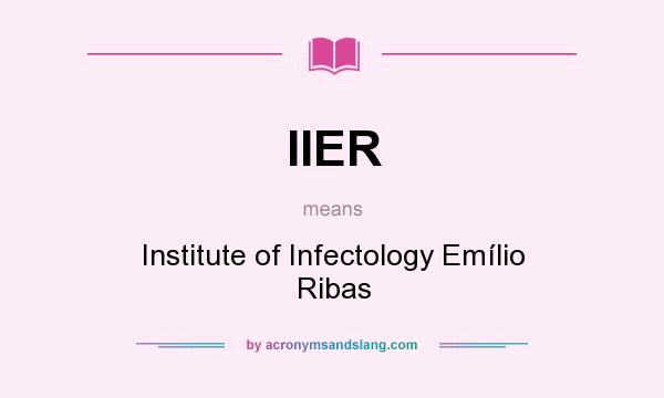 What does IIER mean? It stands for Institute of Infectology Emílio Ribas