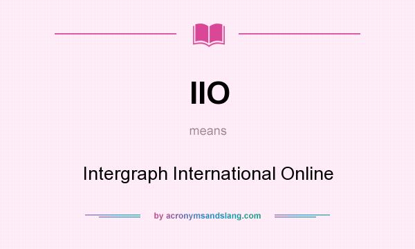 What does IIO mean? It stands for Intergraph International Online
