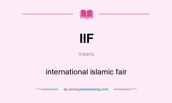 What does IIF mean? It stands for international islamic fair