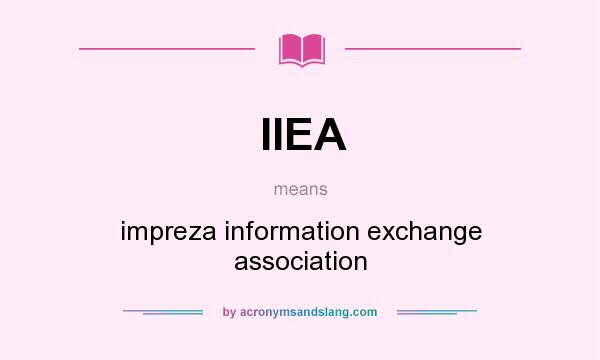 What does IIEA mean? It stands for impreza information exchange association