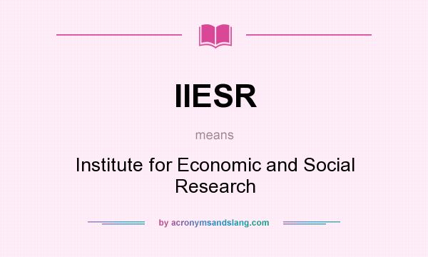 What does IIESR mean? It stands for Institute for Economic and Social Research