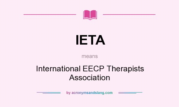 What does IETA mean? It stands for International EECP Therapists Association
