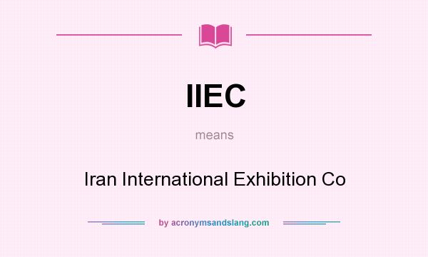 What does IIEC mean? It stands for Iran International Exhibition Co