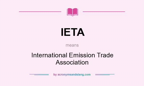 What does IETA mean? It stands for International Emission Trade Association