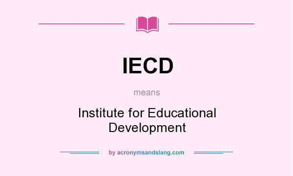 What does IECD mean? It stands for Institute for Educational Development