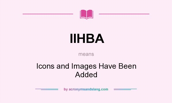 What does IIHBA mean? It stands for Icons and Images Have Been Added