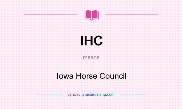 What does IHC mean? It stands for Iowa Horse Council