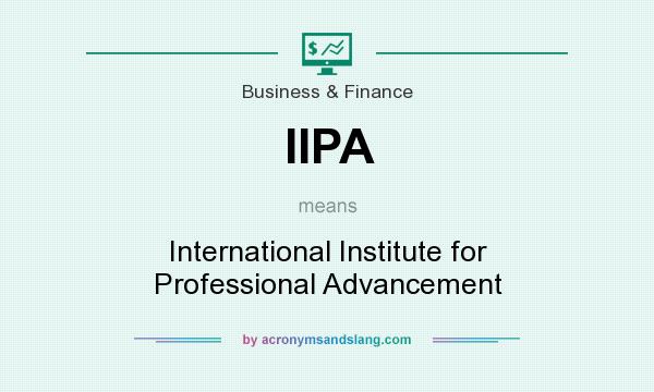 What does IIPA mean? It stands for International Institute for Professional Advancement