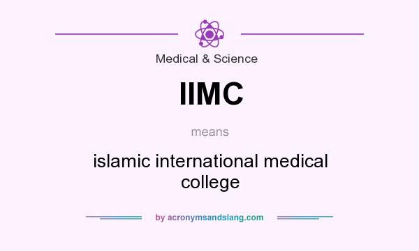What does IIMC mean? It stands for islamic international medical college