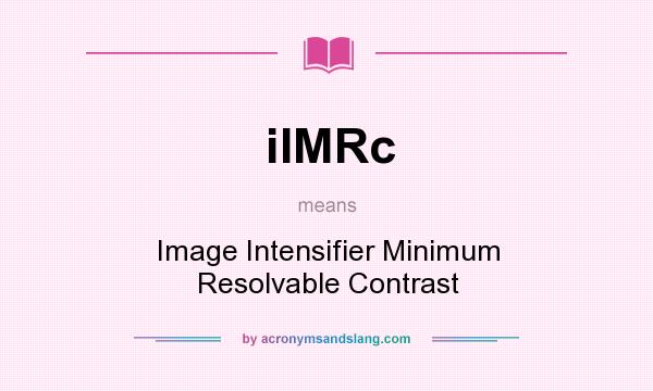 What does iIMRc mean? It stands for Image Intensifier Minimum Resolvable Contrast