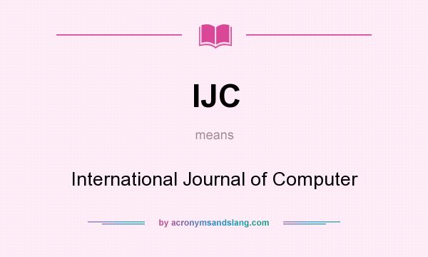 What does IJC mean? It stands for International Journal of Computer