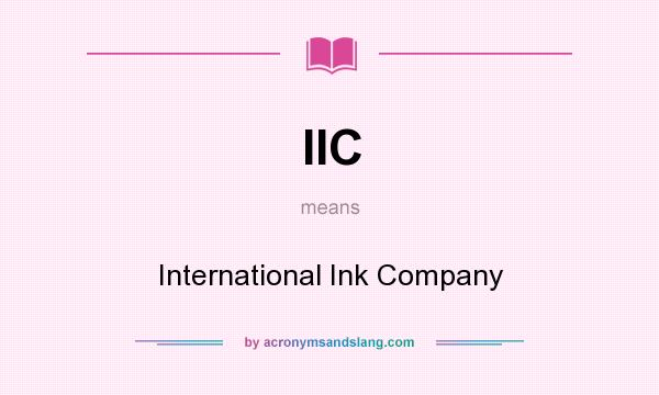 What does IIC mean? It stands for International Ink Company
