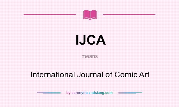 What does IJCA mean? It stands for International Journal of Comic Art