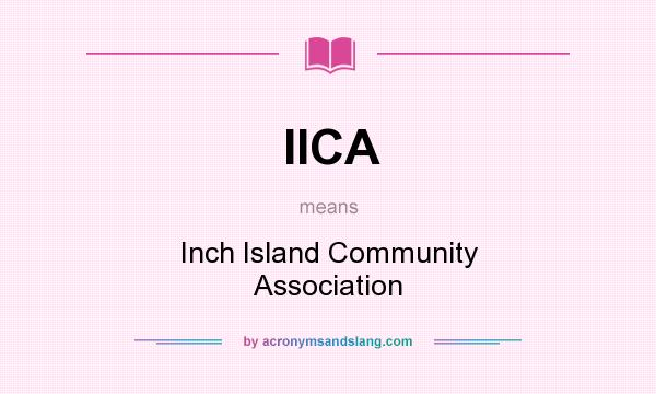 What does IICA mean? It stands for Inch Island Community Association