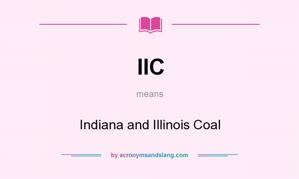 What does IIC mean? It stands for Indiana and Illinois Coal