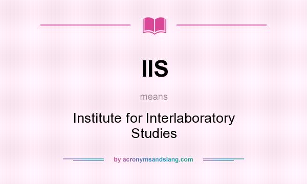 What does IIS mean? It stands for Institute for Interlaboratory Studies