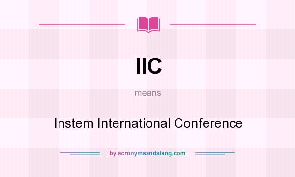 What does IIC mean? It stands for Instem International Conference