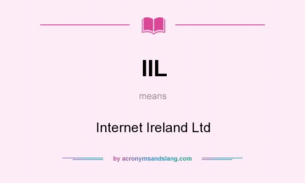 What does IIL mean? It stands for Internet Ireland Ltd