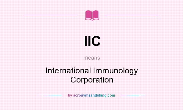 What does IIC mean? It stands for International Immunology Corporation
