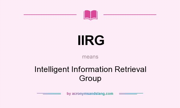 What does IIRG mean? It stands for Intelligent Information Retrieval Group