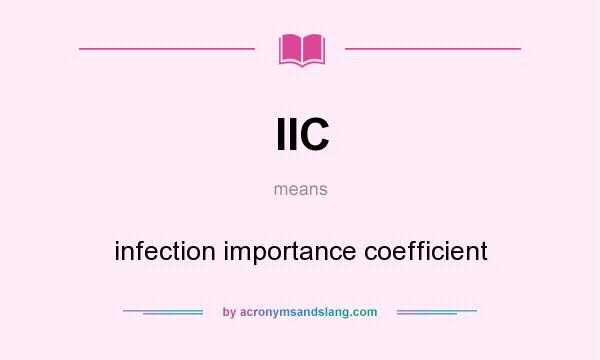 What does IIC mean? It stands for infection importance coefficient