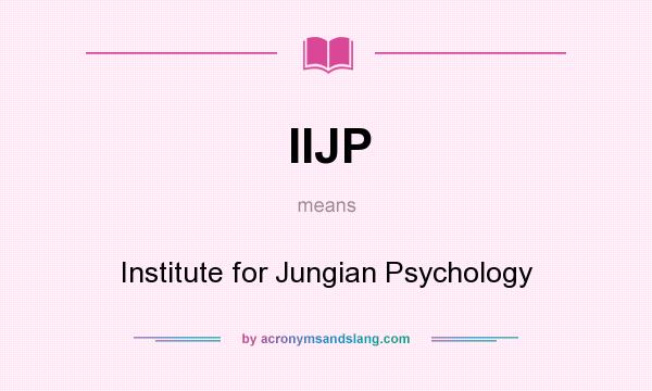 What does IIJP mean? It stands for Institute for Jungian Psychology