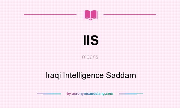 What does IIS mean? It stands for Iraqi Intelligence Saddam