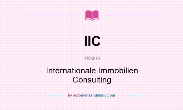 What does IIC mean? It stands for Internationale Immobilien Consulting