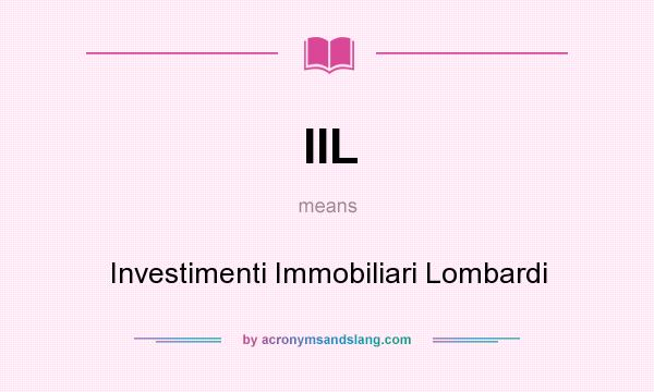 What does IIL mean? It stands for Investimenti Immobiliari Lombardi