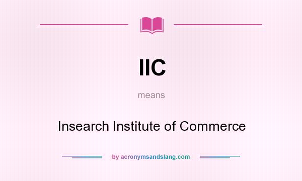What does IIC mean? It stands for Insearch Institute of Commerce