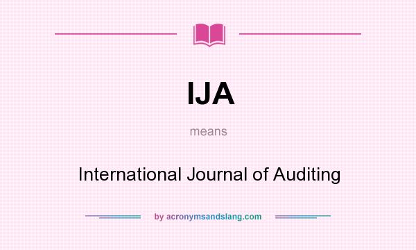 What does IJA mean? It stands for International Journal of Auditing