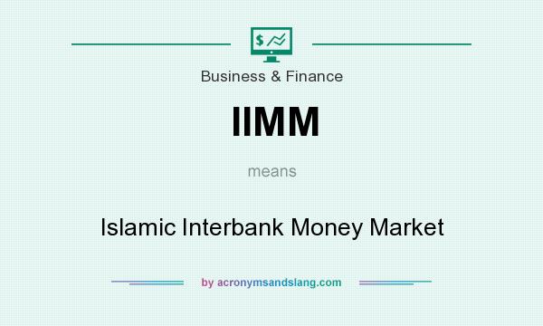 What does IIMM mean? It stands for Islamic Interbank Money Market