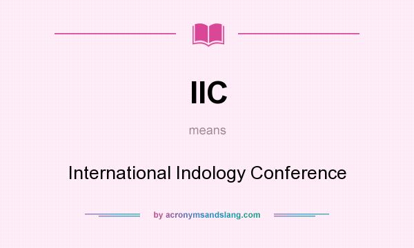 What does IIC mean? It stands for International Indology Conference