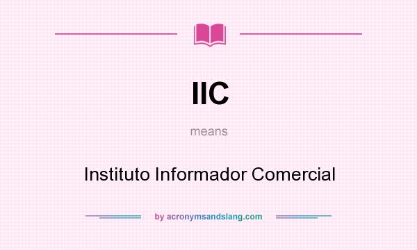 What does IIC mean? It stands for Instituto Informador Comercial