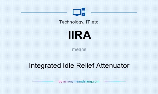 What does IIRA mean? It stands for Integrated Idle Relief Attenuator