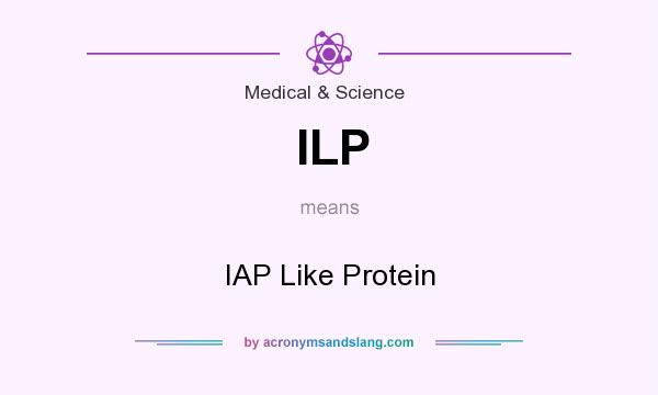 What does ILP mean? It stands for IAP Like Protein