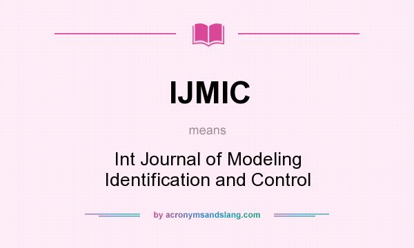 What does IJMIC mean? It stands for Int Journal of Modeling Identification and Control