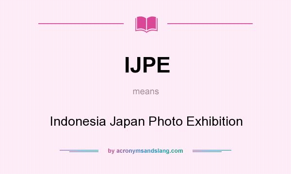 What does IJPE mean? It stands for Indonesia Japan Photo Exhibition