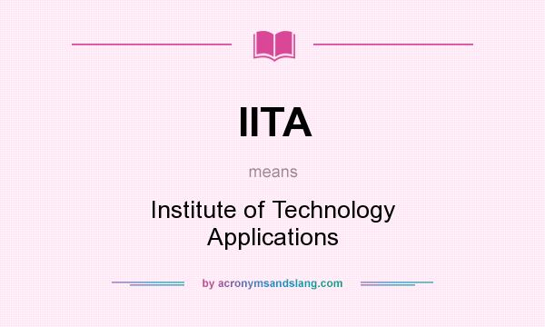 What does IITA mean? It stands for Institute of Technology Applications