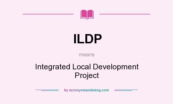 What does ILDP mean? It stands for Integrated Local Development Project
