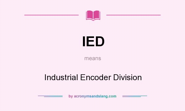 What does IED mean? It stands for Industrial Encoder Division
