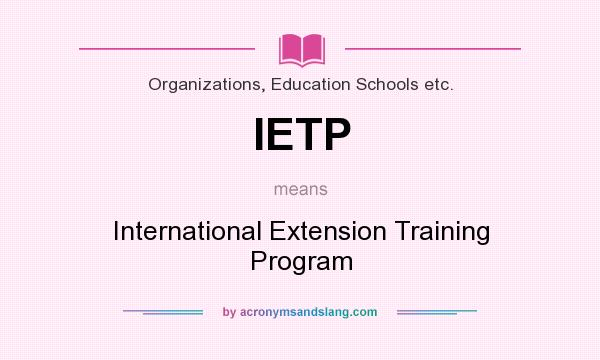 What does IETP mean? It stands for International Extension Training Program