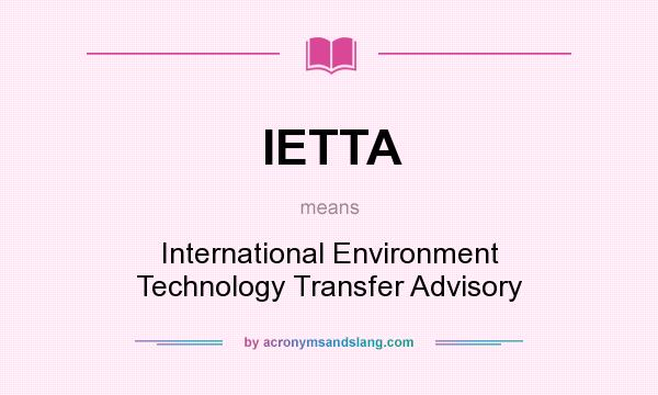 What does IETTA mean? It stands for International Environment Technology Transfer Advisory